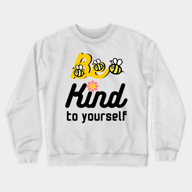 Be kind to yourself Crewneck Sweatshirt by KL Chocmocc